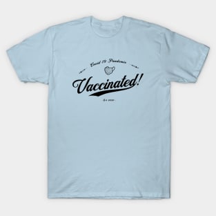 Vaccinated! T-Shirt